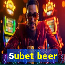 5ubet beer