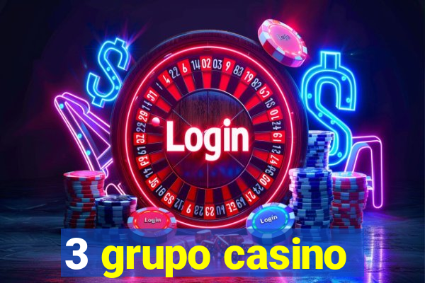 3 grupo casino