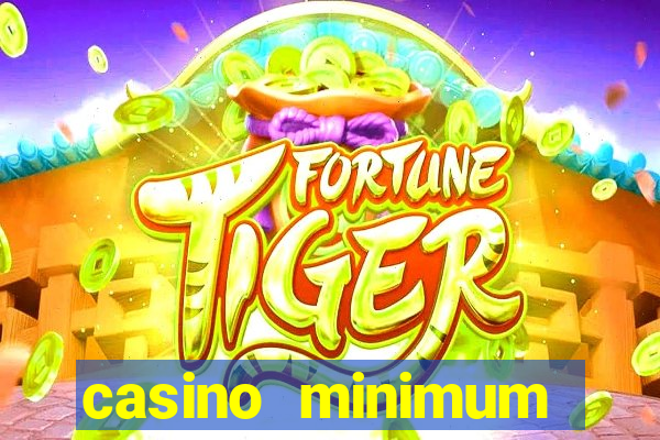 casino minimum deposit 10 dollars