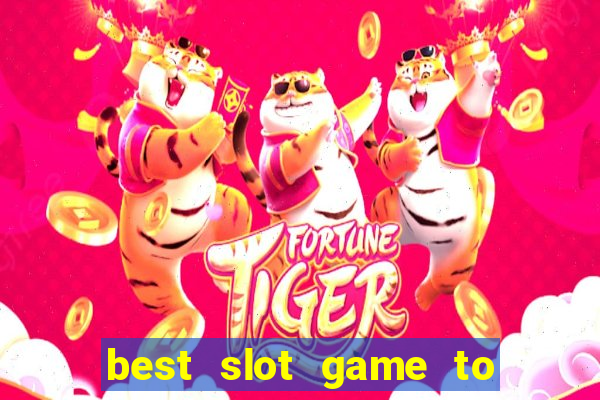 best slot game to win money