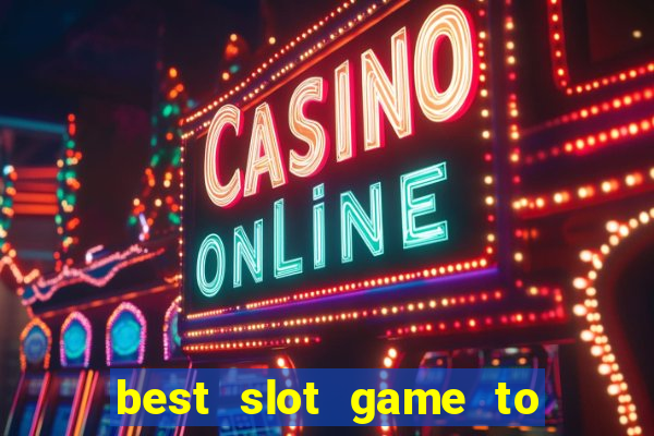 best slot game to win money