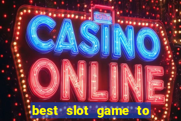 best slot game to win money