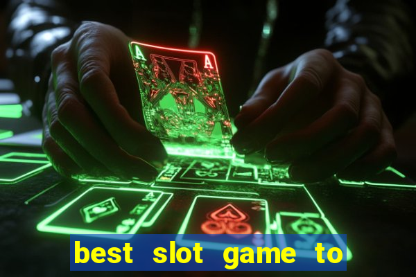 best slot game to win money