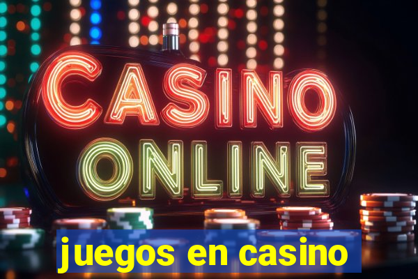 juegos en casino