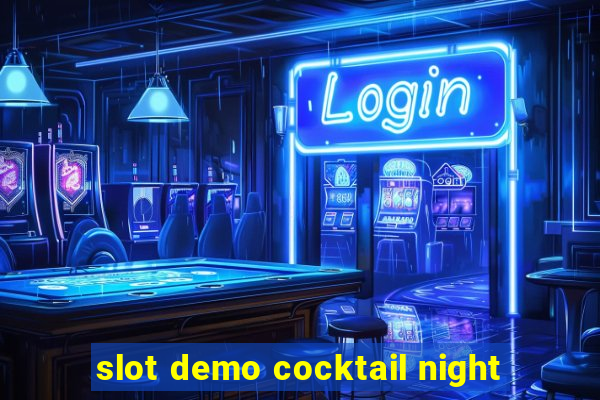 slot demo cocktail night