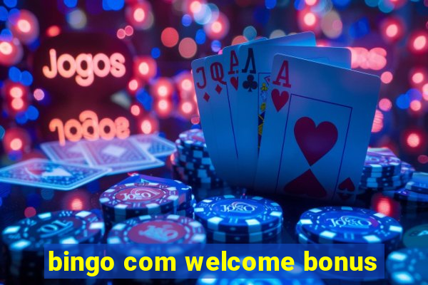 bingo com welcome bonus