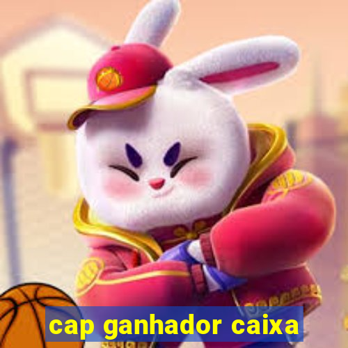 cap ganhador caixa