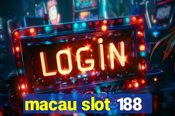 macau slot 188