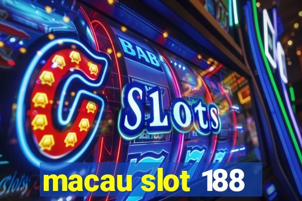 macau slot 188