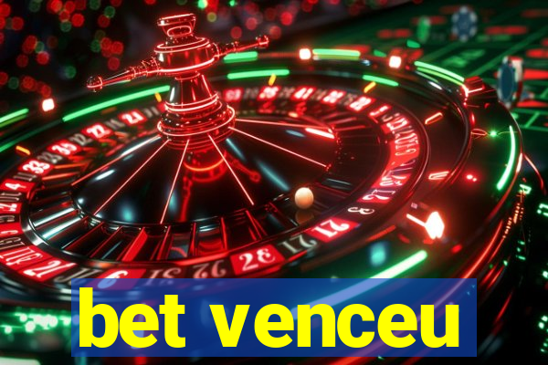 bet venceu