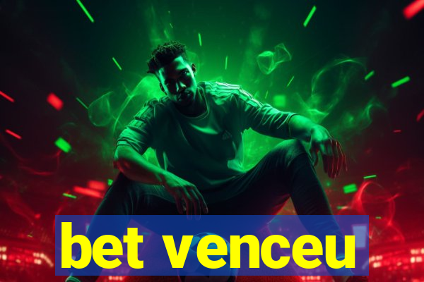 bet venceu