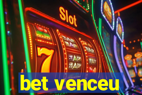 bet venceu