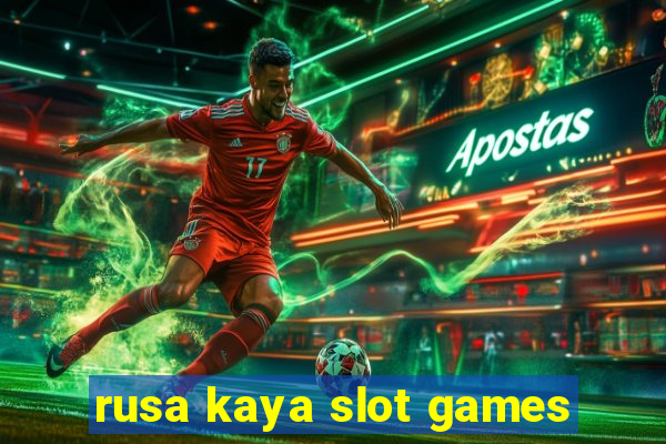 rusa kaya slot games