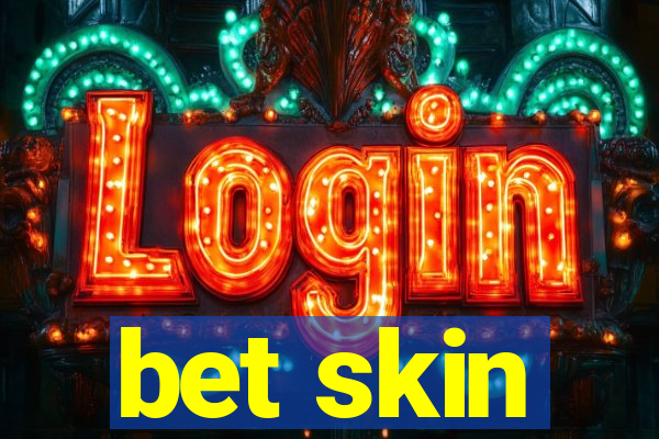 bet skin