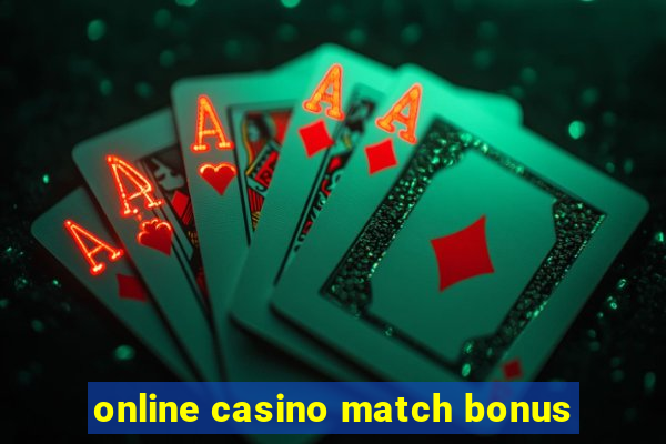 online casino match bonus