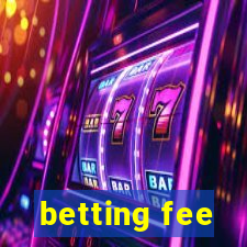 betting fee