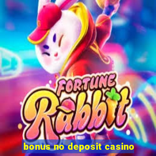 bonus no deposit casino