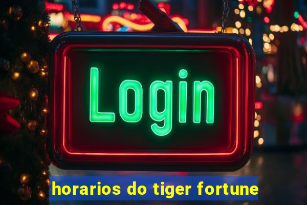 horarios do tiger fortune