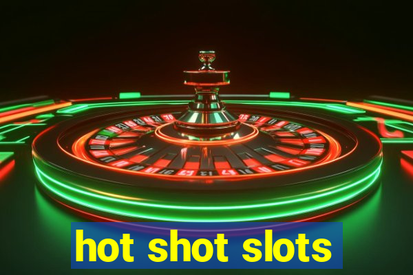 hot shot slots