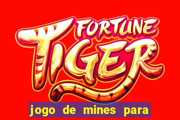 jogo de mines para ganhar dinheiro