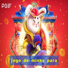 jogo de mines para ganhar dinheiro