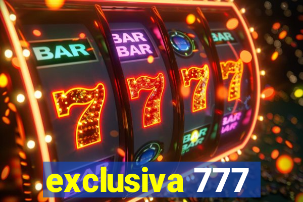 exclusiva 777