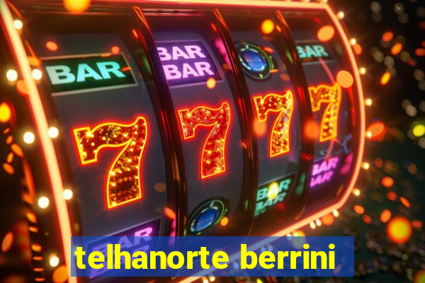 telhanorte berrini