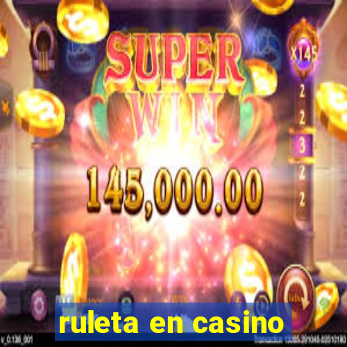 ruleta en casino