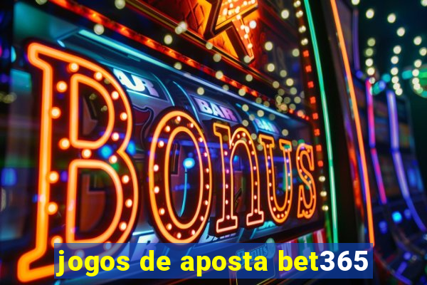 jogos de aposta bet365