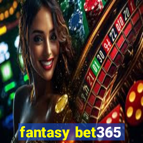 fantasy bet365