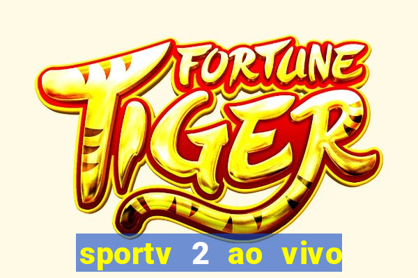 sportv 2 ao vivo mega canais