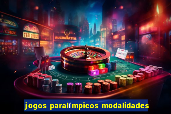 jogos paralímpicos modalidades