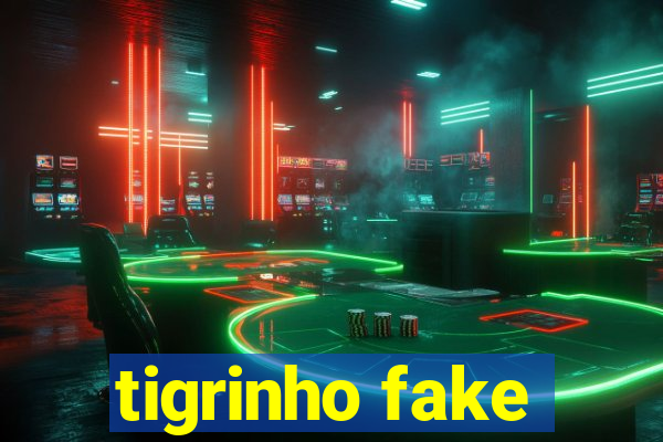 tigrinho fake