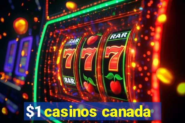 $1 casinos canada