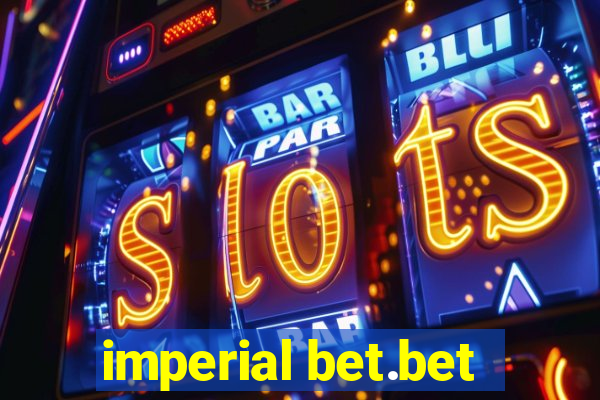 imperial bet.bet