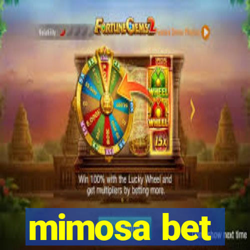 mimosa bet