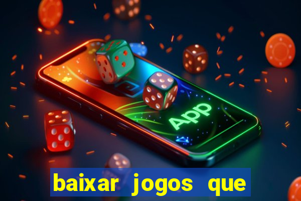 baixar jogos que dá dinheiro de verdade