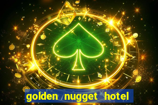 golden nugget hotel & casino las vegas nevada