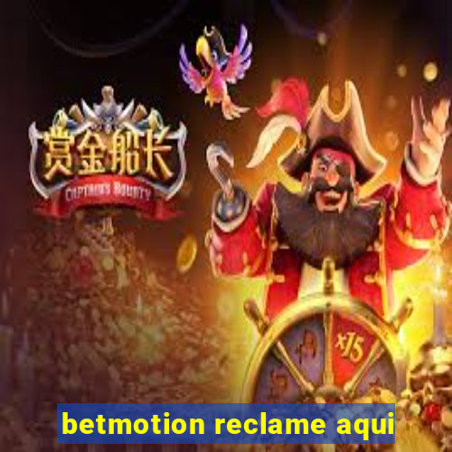 betmotion reclame aqui