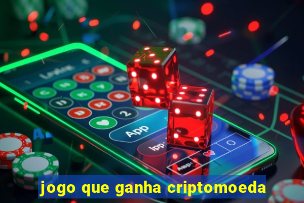 jogo que ganha criptomoeda