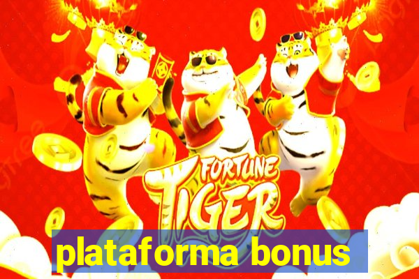 plataforma bonus