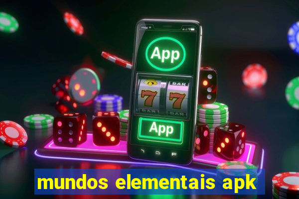 mundos elementais apk