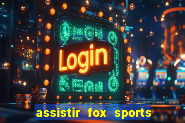 assistir fox sports 2 ao vivo