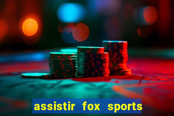 assistir fox sports 2 ao vivo