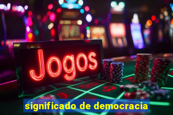 significado de democracia