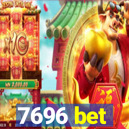 7696 bet