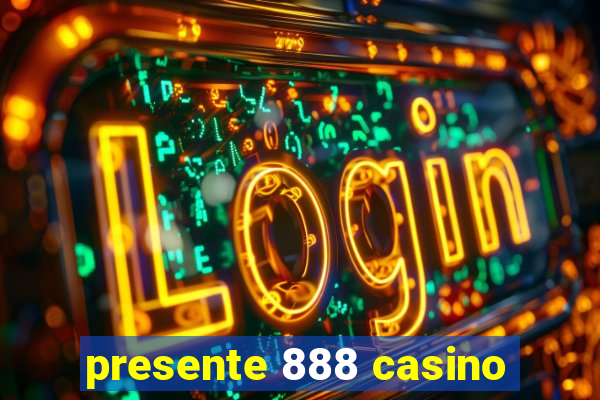 presente 888 casino