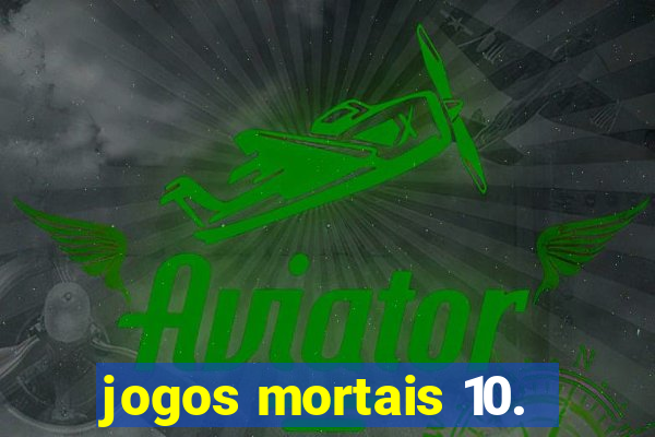 jogos mortais 10.