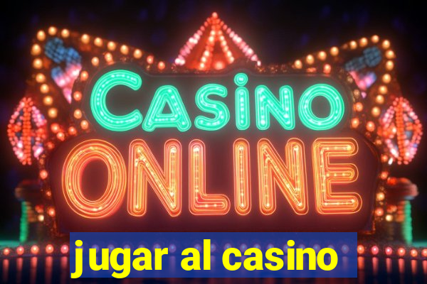 jugar al casino