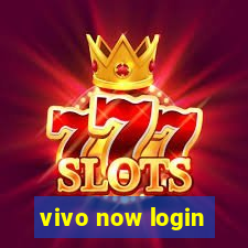 vivo now login